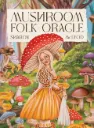 Mushroom Folk Oracle by Sharon McLeod