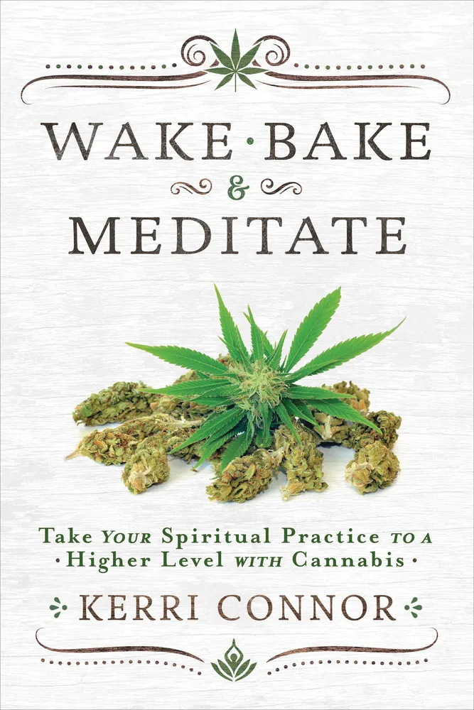 [10177] Wake, Bake & Meditate by Kerri Connor