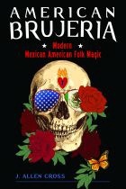 American Brujeria by J. Allen Cross