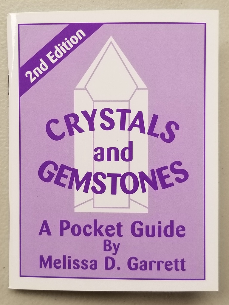 Crystals and Gemstones: A Pocket Guide by Melissa D. Garrett