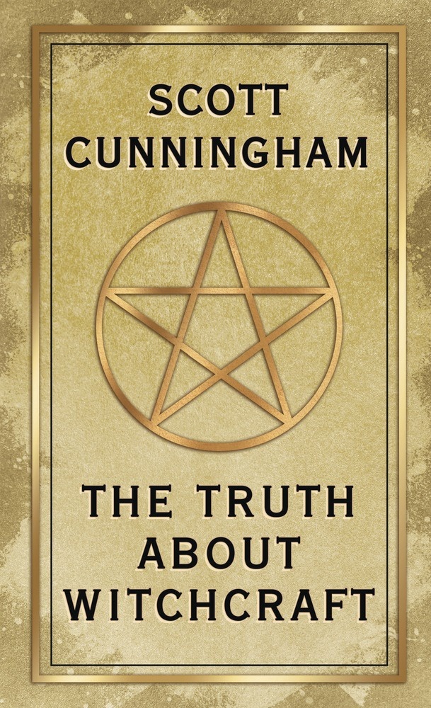 [1326765600] The Truth About Witchcraft by Scott Cunningham