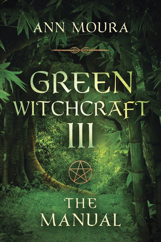 [1326186888] Green Witchcraft III: The Manual by Ann Moura