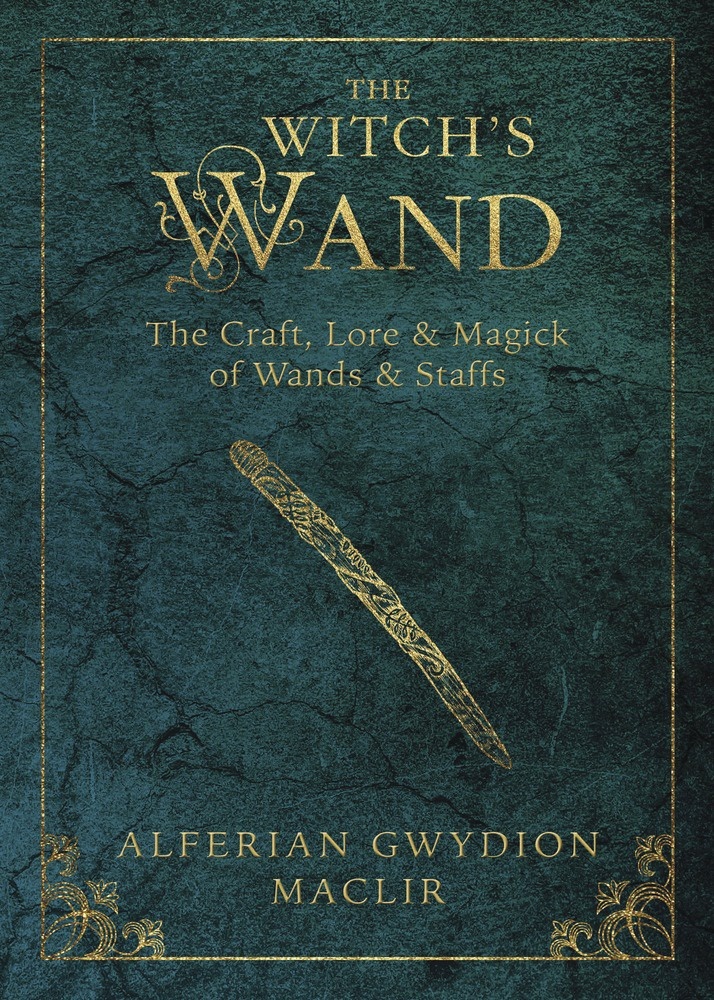The Witch's Wand by Alferian Gwydion MacLir