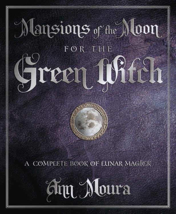 Mansions of the Moon for the Green Witch by Ann Moura