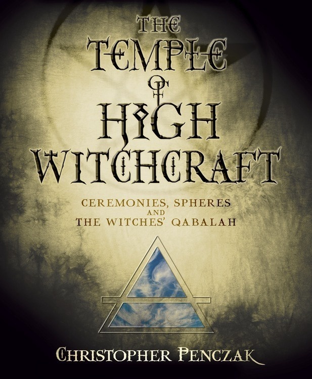 [1326711652] The Temple of High Witchcraft by Christopher Penczak