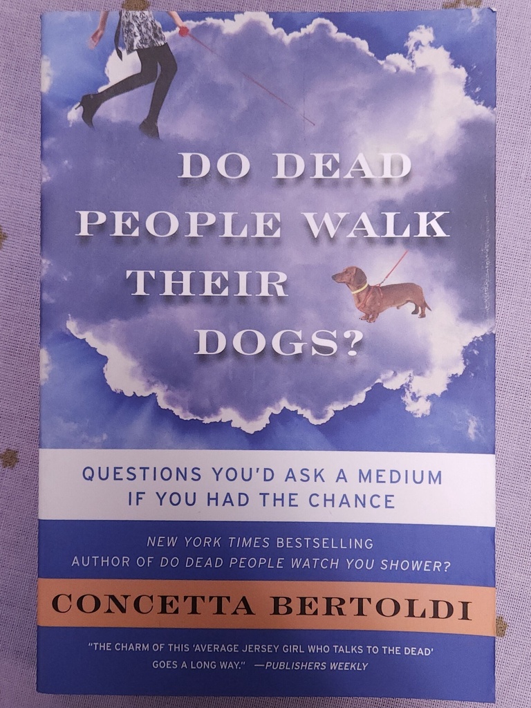 Do Dead People Walk Their Dogs? by Concetta Bertoldi