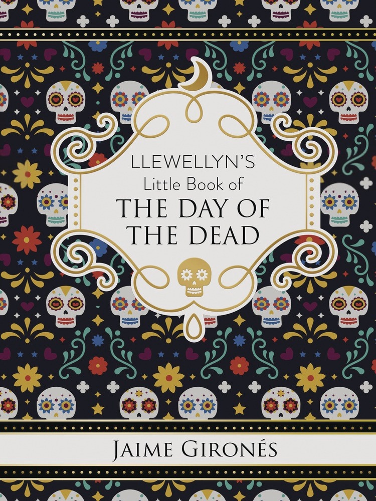 Llewellyn's Little Book of The Day of the Dead by Jaime Gironés