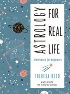 Astrology for Real Life by Theresa Reed