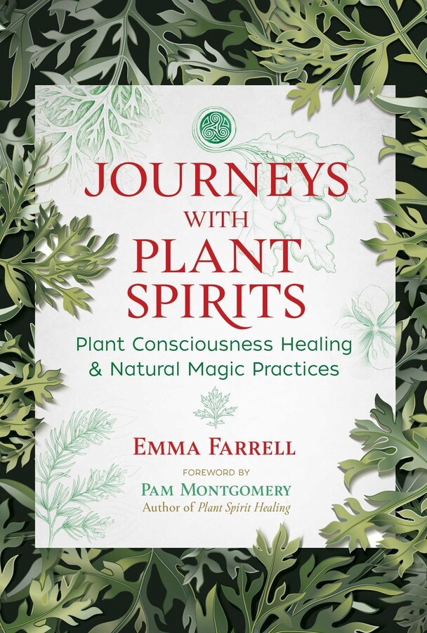 Journeys With Plant Spirits by Emma Farrell