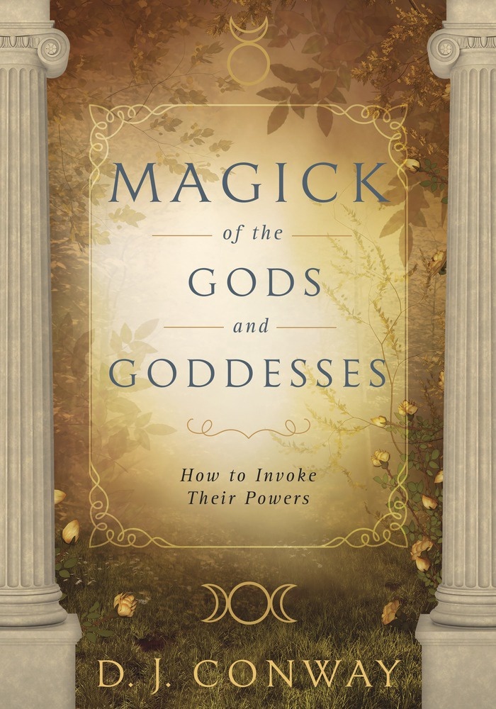 Magick of the Gods and Goddesses by D.J. Conway