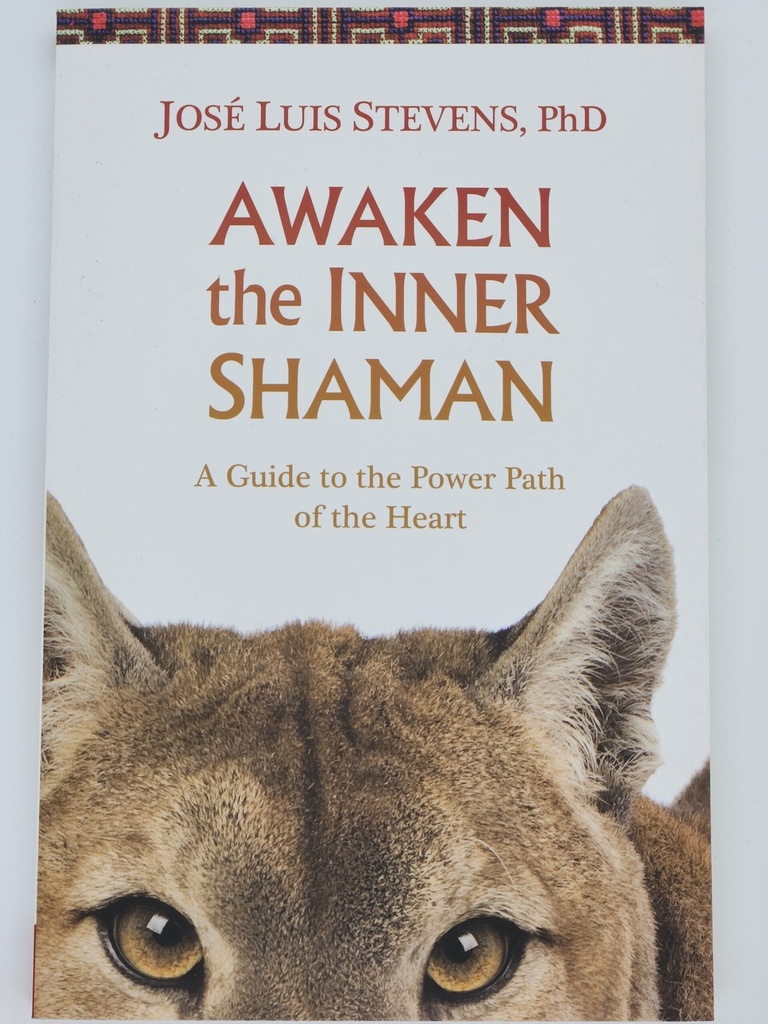 [7226030934] Awaken the Inner Shaman by José Luis Stevens, Ph.D.