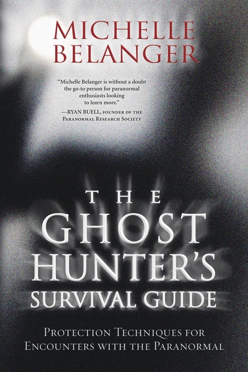 The Ghost Hunter's Survival Guide by Michelle Belanger