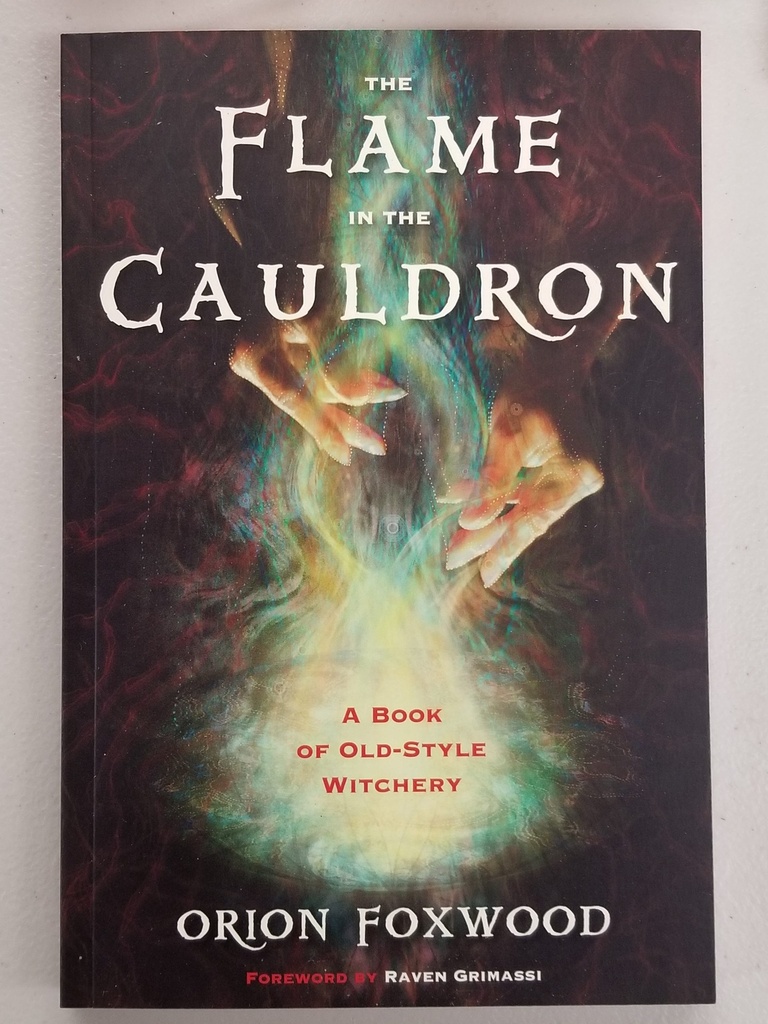 The Flame in the Cauldron by Orion Foxwood