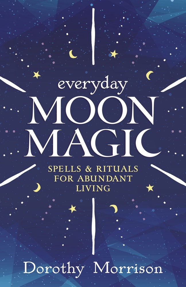 [1326702490] Everyday Moon Magic by Dorothy Morrison