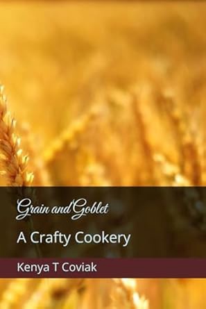 [11680] Grain and Goblet by Kenya T Coviak