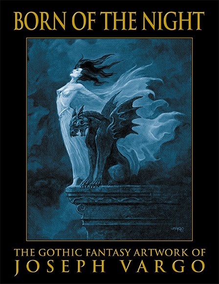 [2526575667] Born of the Night: The Gothic Fantasy Artwork of Joseph Vargo