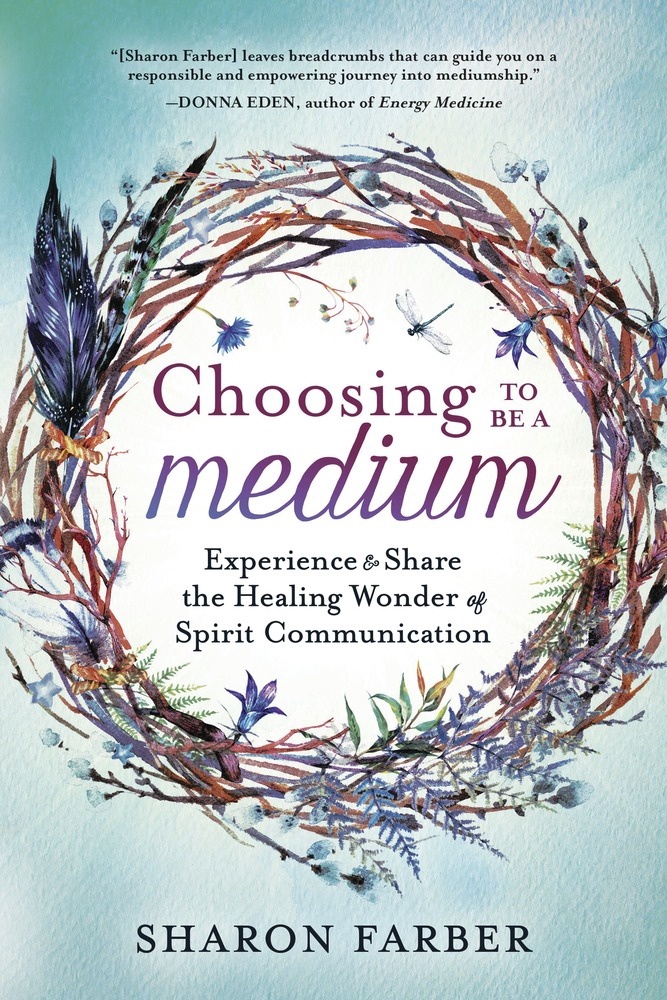 [1326757483] Choosing to Be a Medium by Sharon Farber