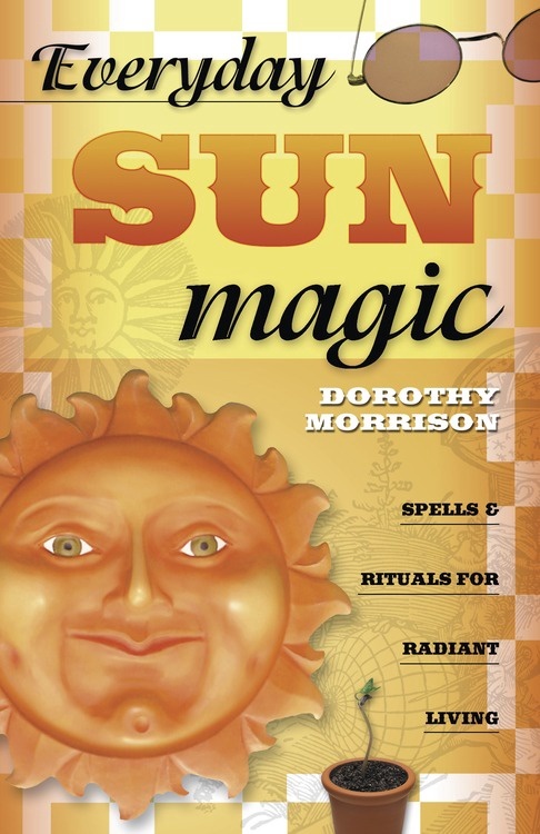 Everyday Sun Magic by Dorothy Morrison