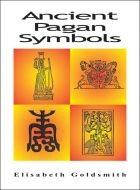 [2626540723] Ancient Pagan Symbols by Elisabeth Goldsmith