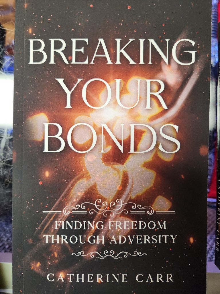 [11671] Breaking Your Bonds by Catherine Carr