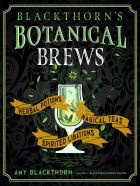 [2626637157] Blackthorn's Botanical Brews by Amy Blackthorn